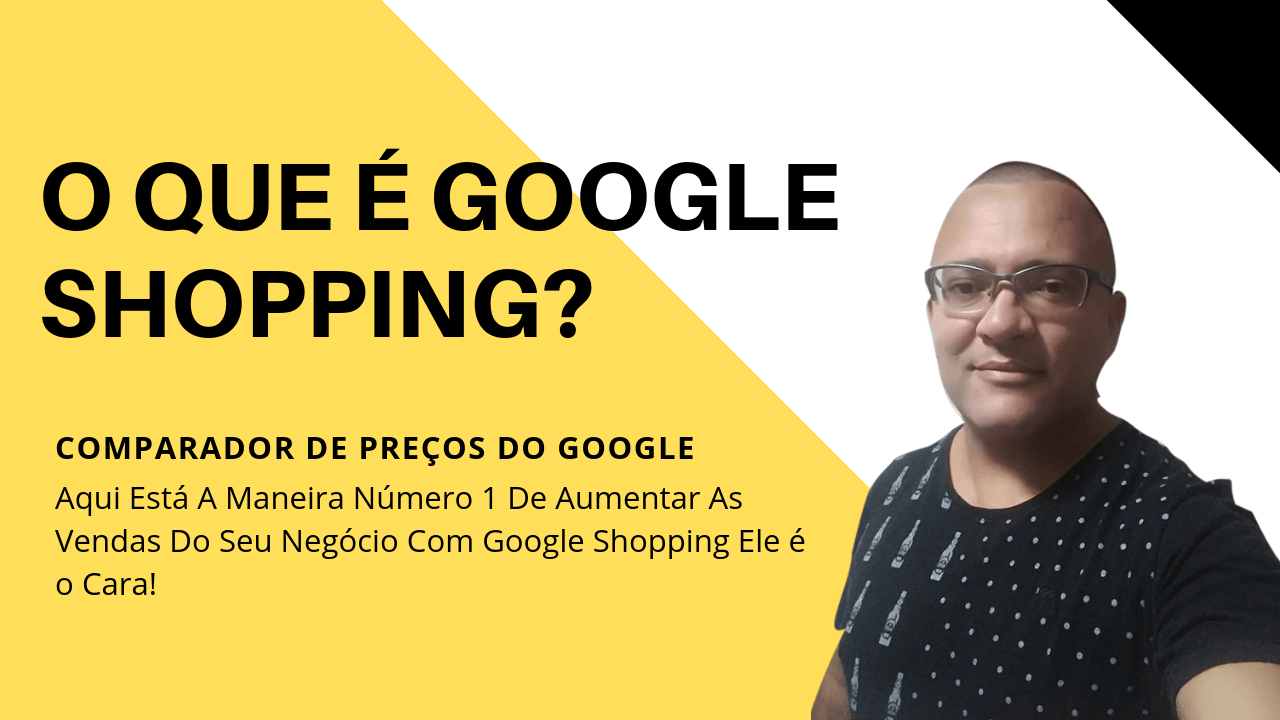 O que é Google Shopping? 3 O que é Google Shopping? 1